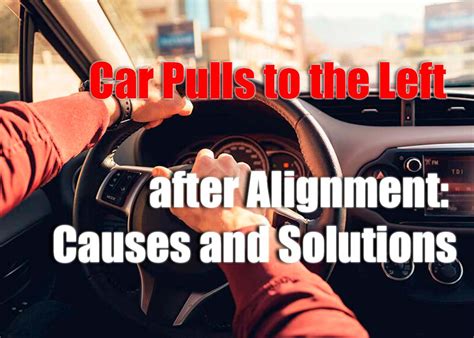 car pulls left after alignment